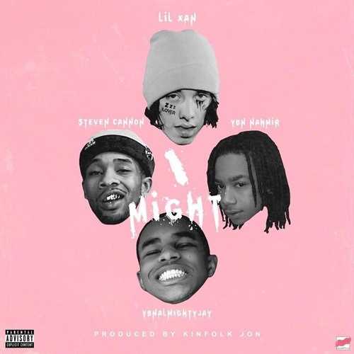 YBN Nahmir Ft. Lil Xan, Steven Cannon & YBN Almighty Jay - I Might
